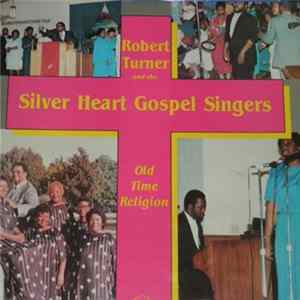 Robert Turner And The Silver Heart Gospel Singers - Old Time Religion FLAC