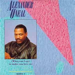 Alexander O'Neal - (What Can I Say) To Make You Love Me FLAC