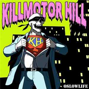 Killmotor Hill - Oslowlife FLAC