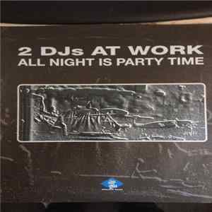 2 DJs At Work - All Night Is Party Time FLAC