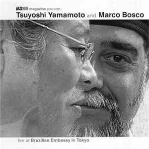 Tsuyoshi Yamamoto, Marco Bosco - Live at Brazilian Embassy in Tokyo FLAC