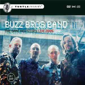 Buzz Bros Band - The Same New Story Live 2005 FLAC