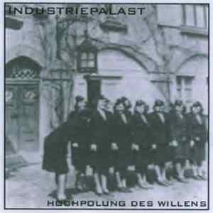 Industriepalast - Hochpolung Des Willens FLAC