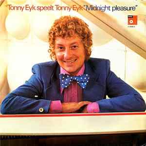 Tonny Eyk - Tonny Eyk Speelt Tonny Eyk - Midnight Pleasure FLAC