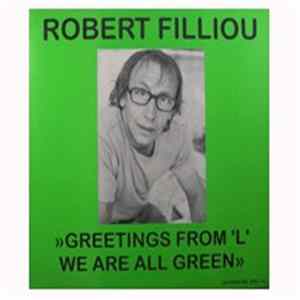 Robert Filliou - Greetings From 'L', We Are All Green FLAC