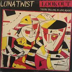 Luna Twist - Look Out (You're Falling In Love Again) FLAC
