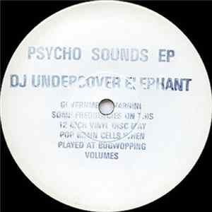 DJ Undercover Elephant - Psycho Sounds EP FLAC