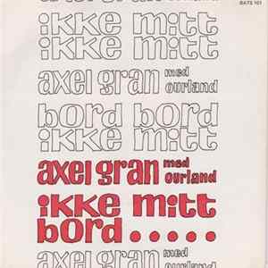 Axel Gran - Ikke Mitt Bord FLAC