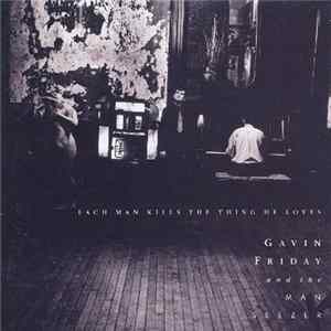 Gavin Friday & The Man Seezer - Each Man Kills The Thing He Loves FLAC