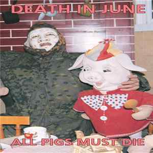 Death In June - All Pigs Must Die FLAC