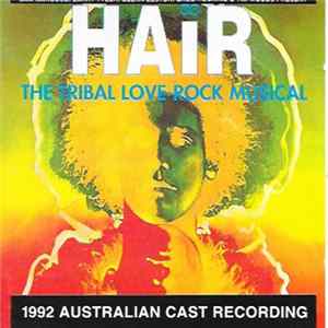 Hair (Australian Cast) - Hair - The American Tribal Love-Rock Musical (1992 Australian Cast Recording) FLAC