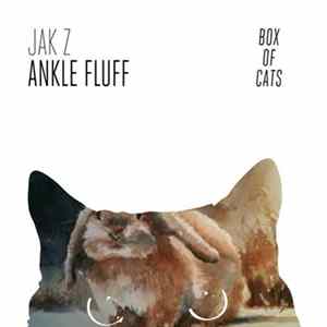 Jak Z - Ankle Fluff FLAC