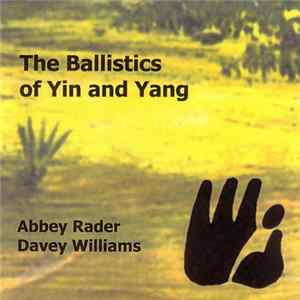 Abbey Rader & Davey Williams - The Ballistics Of Yin And Yang FLAC