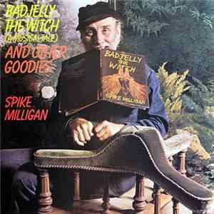 Spike Milligan - Badjelly The Witch (A Musical Tale) And Other Goodies FLAC