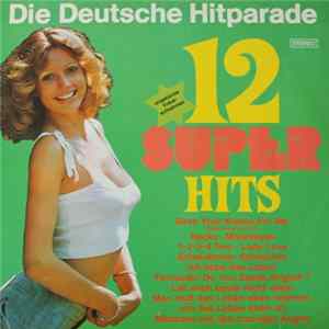 Unknown Artist - Die Deutsche Hitparade - 12 Super Hits FLAC