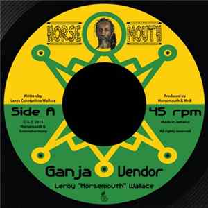 Leroy "Horsemouth" Wallace, Sébastien "Mr.B" Bourban - Leroy "Horsemouth" Wallace - Ganja Vendor FLAC