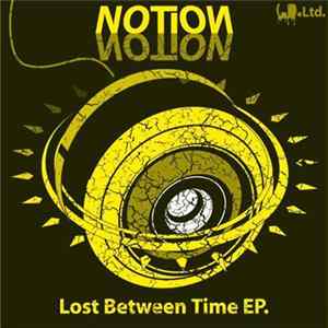 Notion - Lost Between Time EP. FLAC