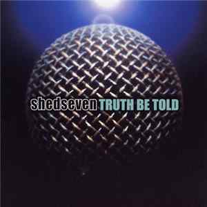 Shed Seven - Truth Be Told FLAC