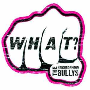 The Neighborhood Bullys - What? FLAC