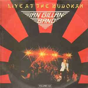 Ian Gillan Band - Live At The Budokan- Volumes I & II FLAC