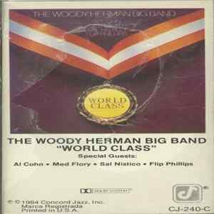The Woody Herman Big Band With Special Guests Al Cohn, Med Flory, Sal Nistico, Flip Phillips - World Class FLAC