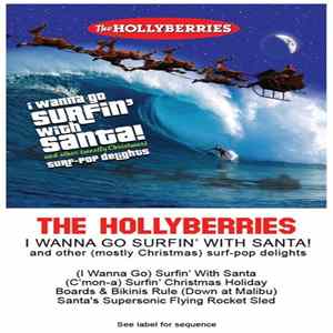 The Hollyberries - I Wanna Go Surfin' With Santa! And Other (Mostly Christmas) Surf-Pop Delights FLAC