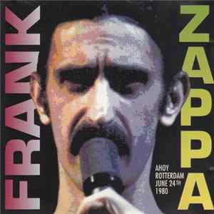 Frank Zappa - Ahoy Rotterdam June 24TH 1980 FLAC
