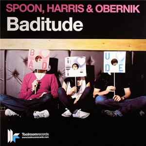 Spoon, Harris & Obernik - Baditude FLAC