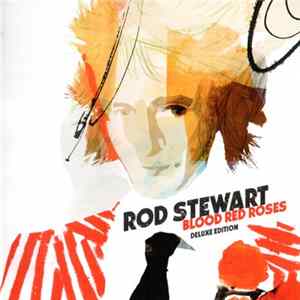 Rod Stewart - Blood Red Roses FLAC
