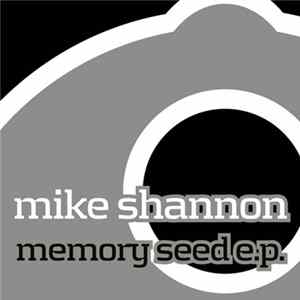 Mike Shannon - Memory Seed EP FLAC