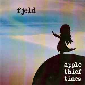 Fjeld - Apple Thief Times FLAC