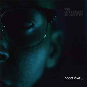 The Love2love Soulsystem, D. Haze The Blaze - Hood Löve FLAC