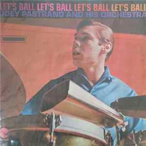Joey Pastrana And His Orchestra - Let's Ball FLAC