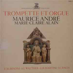 T. Albinoni - J.G. Walther - G.B. Martini - J.C. Bach, Maurice André Avec Marie-Claire Alain - Trompette Et Orgue (Vol. 3) FLAC