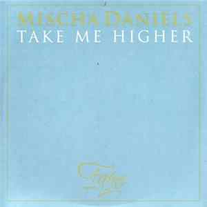 Mischa Daniëls - Take Me Higher FLAC