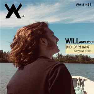 Will Anderson - Land of the Living / Born To Die FLAC