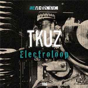 Tkuz - Electroloop Ep FLAC