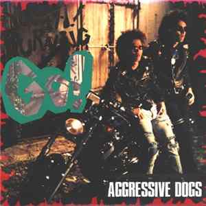 Aggressive Dogs - Youth! Burning Go! FLAC