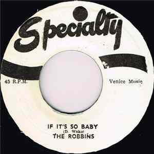 The Robbins / Lester Williams - If It's So Baby / I Can't Lose FLAC