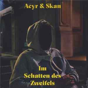 Acyr & Skan - Im Schatten Des Zweifels FLAC