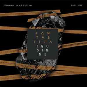 Johnny Marsiglia & Big Joe - Fantastica Illusione FLAC