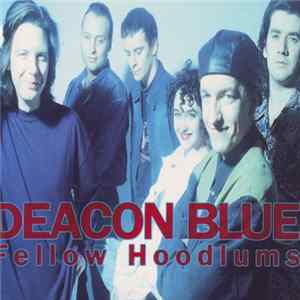 Deacon Blue - Fellow Hoodlums FLAC