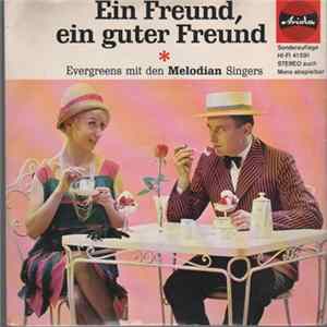 Die Melodian Singers - Ein Freund, Ein Guter Freund FLAC