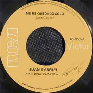 Juan Gabriel - Me He Quedado Solo / Por Las Mañanas FLAC