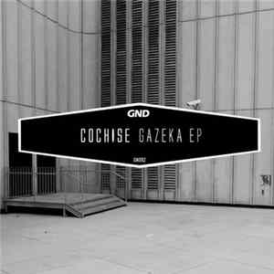 Cochise - Gazeka EP FLAC