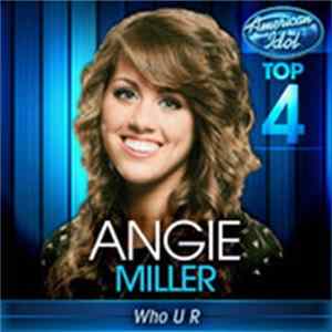 Angie Miller - Who U R (American Idol Performance) FLAC