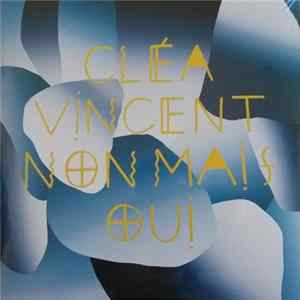 Cléa Vincent - Non Mais Oui FLAC