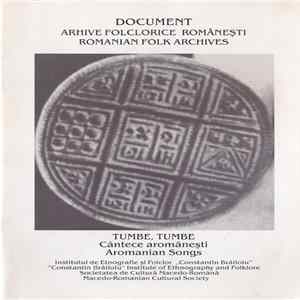 Various - Tumbe, Tumbe. Cântece Aromânești / Aromanian Songs FLAC