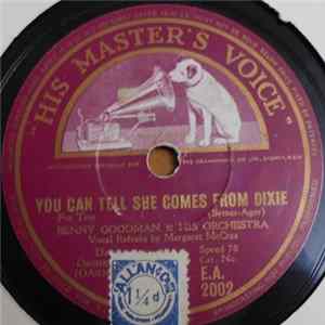 Benny Goodman & His Orchestra - You Can Tell She Comes From Dixie / Can't We Be Friends? FLAC