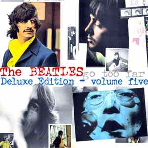 The Beatles - The Beatles Deluxe Edition Vol. Five - Go Too Far FLAC